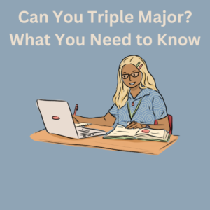 Can You Triple Major What You Need to Know