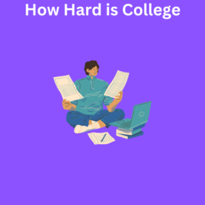 How Hard is College