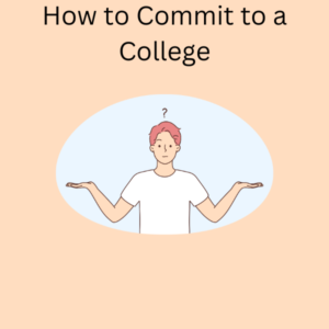 How to Commit to a College