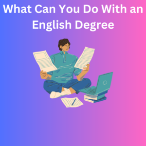 What Can You Do With an English Degree