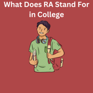 What Does RA Stand For in College